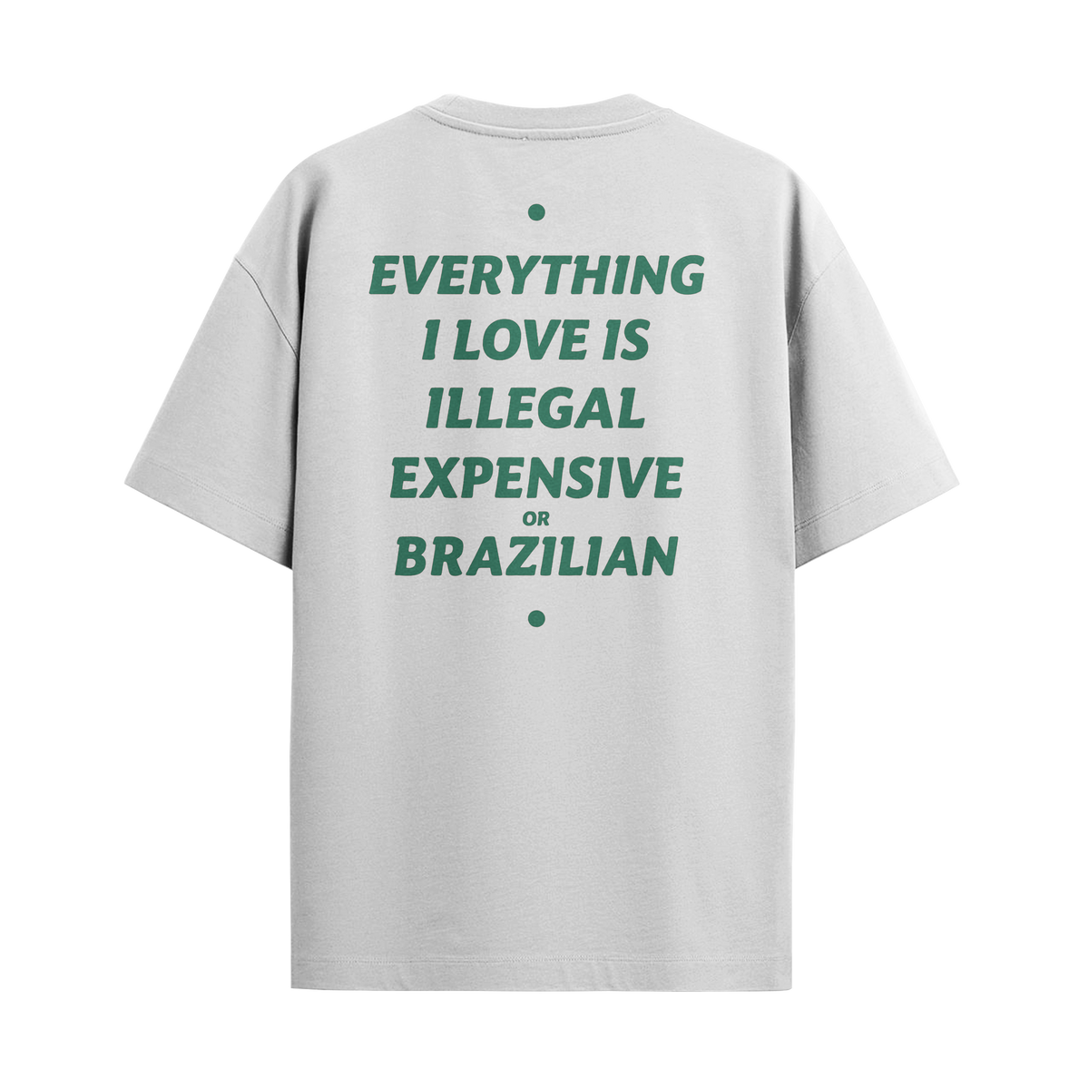 Camiseta "Everything I Love - Brazillian"