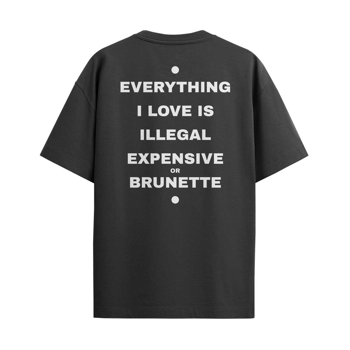 Camiseta "Everything I Love - Brunette"