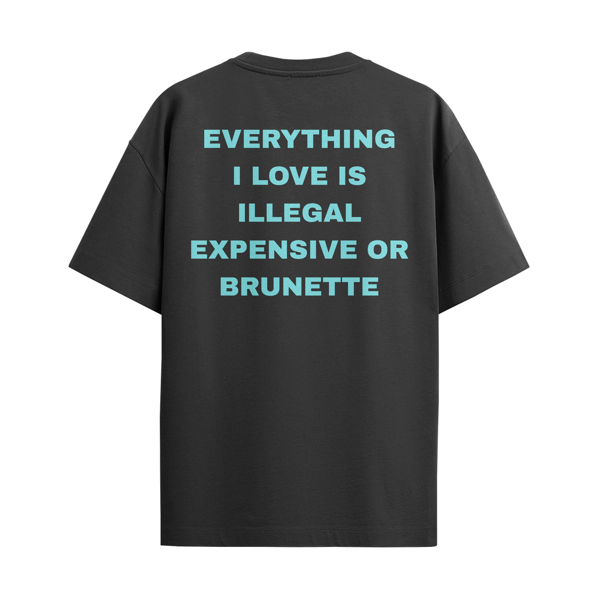 Camiseta "Everything I Love - Brunette"