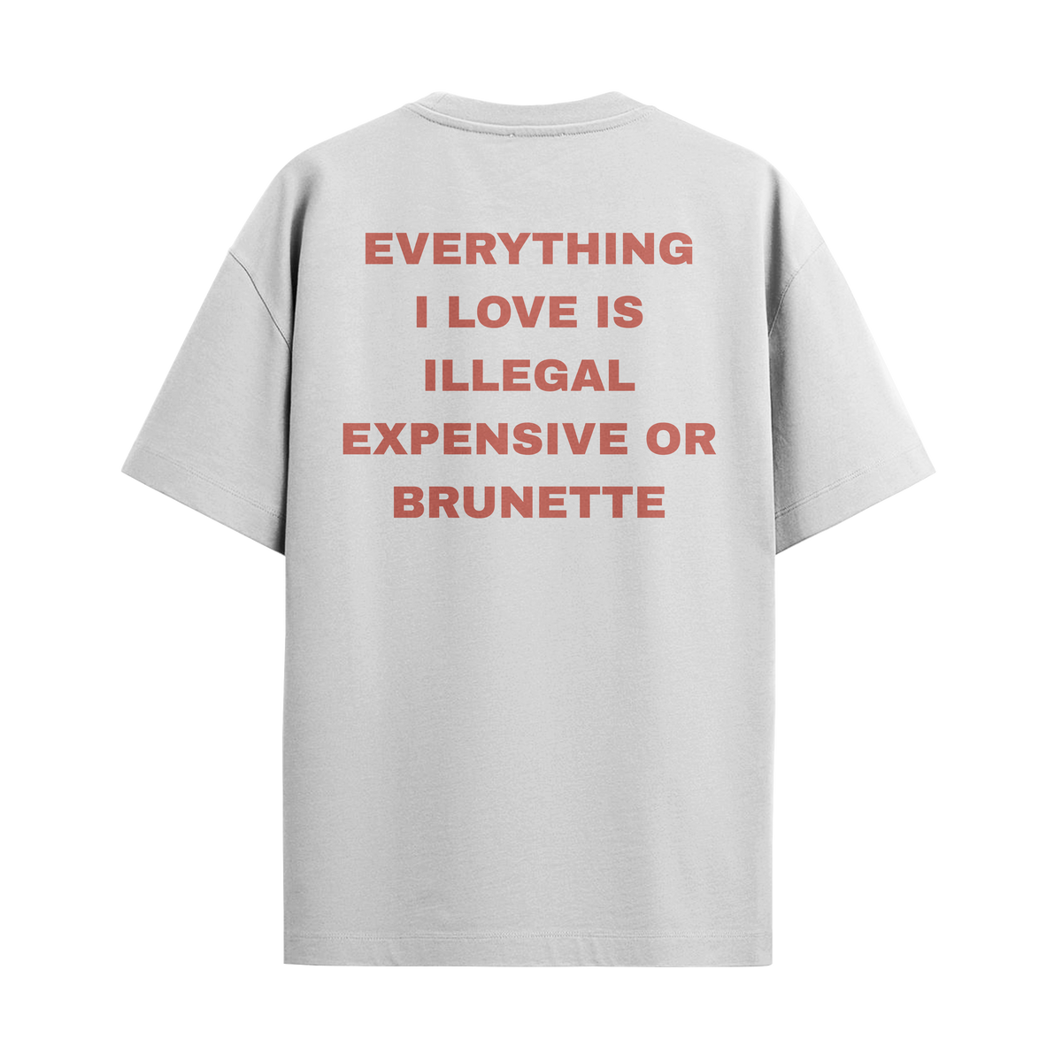 Camiseta "Everything I Love - Brunette"