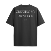 Camiseta "Creating my Own Luck"