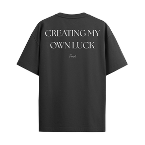 Camiseta "Creating my Own Luck"