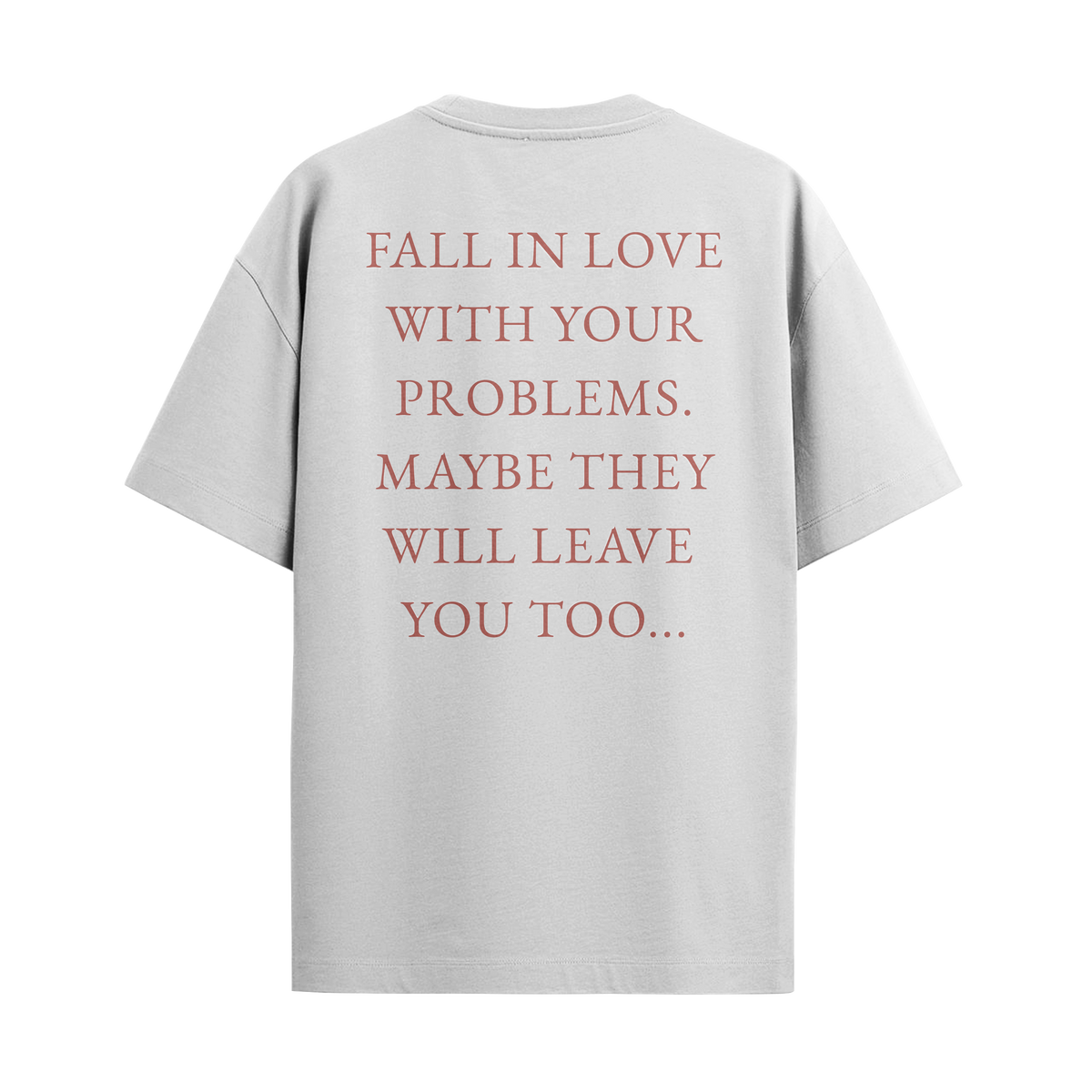 Camiseta Fall In Love With Your Problems