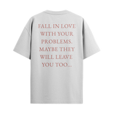 Camiseta Fall In Love With Your Problems