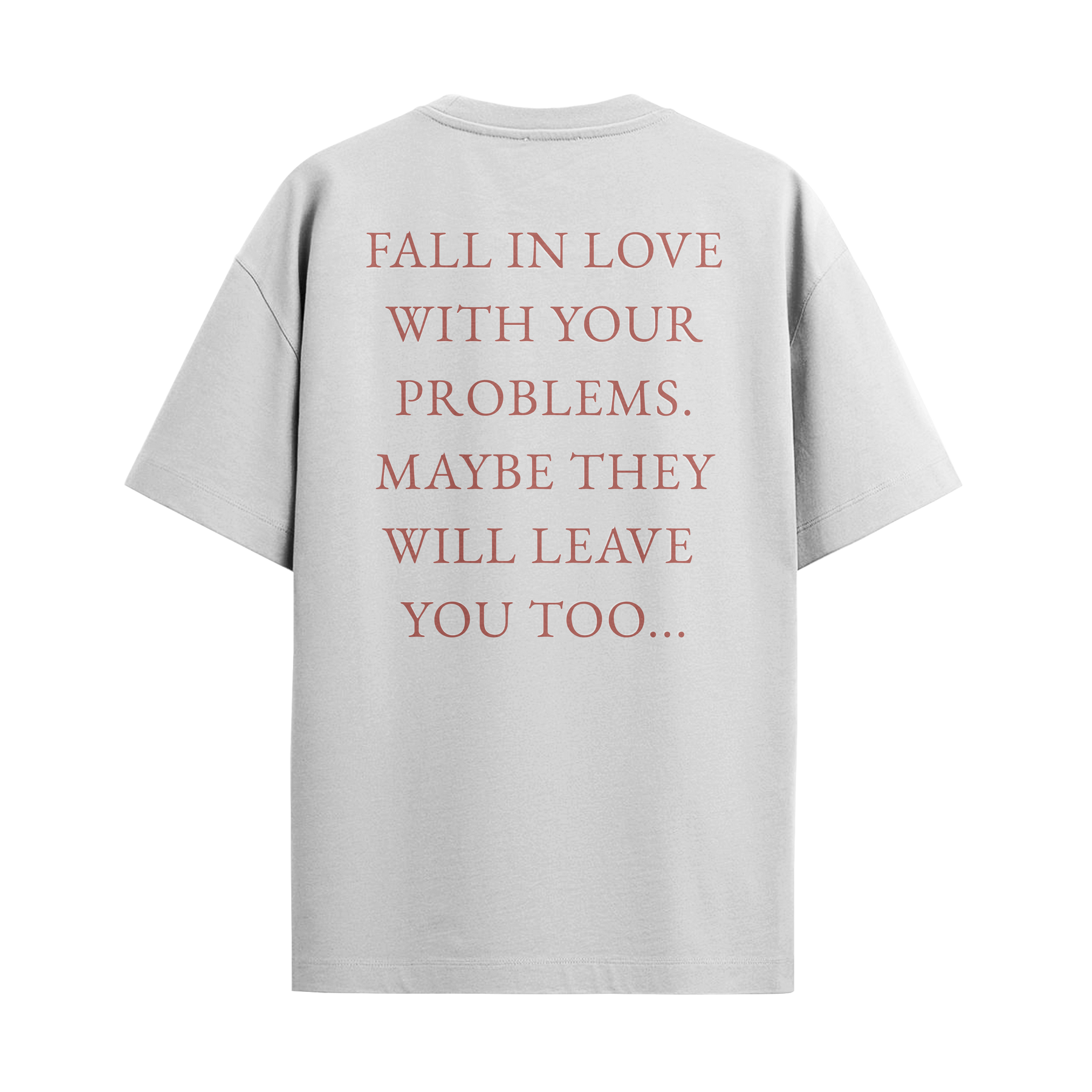 Camiseta Fall In Love With Your Problems
