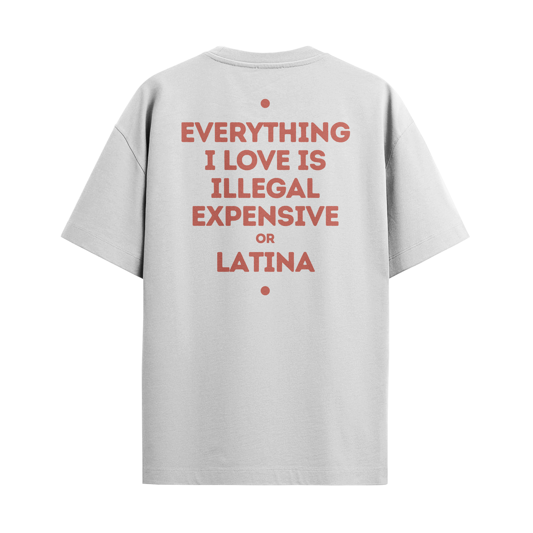 Camiseta "Everything I Love... - Latina"