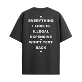 Camiseta "Everything I Love... - Won't text me back"