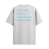 Camiseta "Casually Having a Weakness for Blondes"