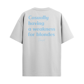 Camiseta "Casually Having a Weakness for Blondes"