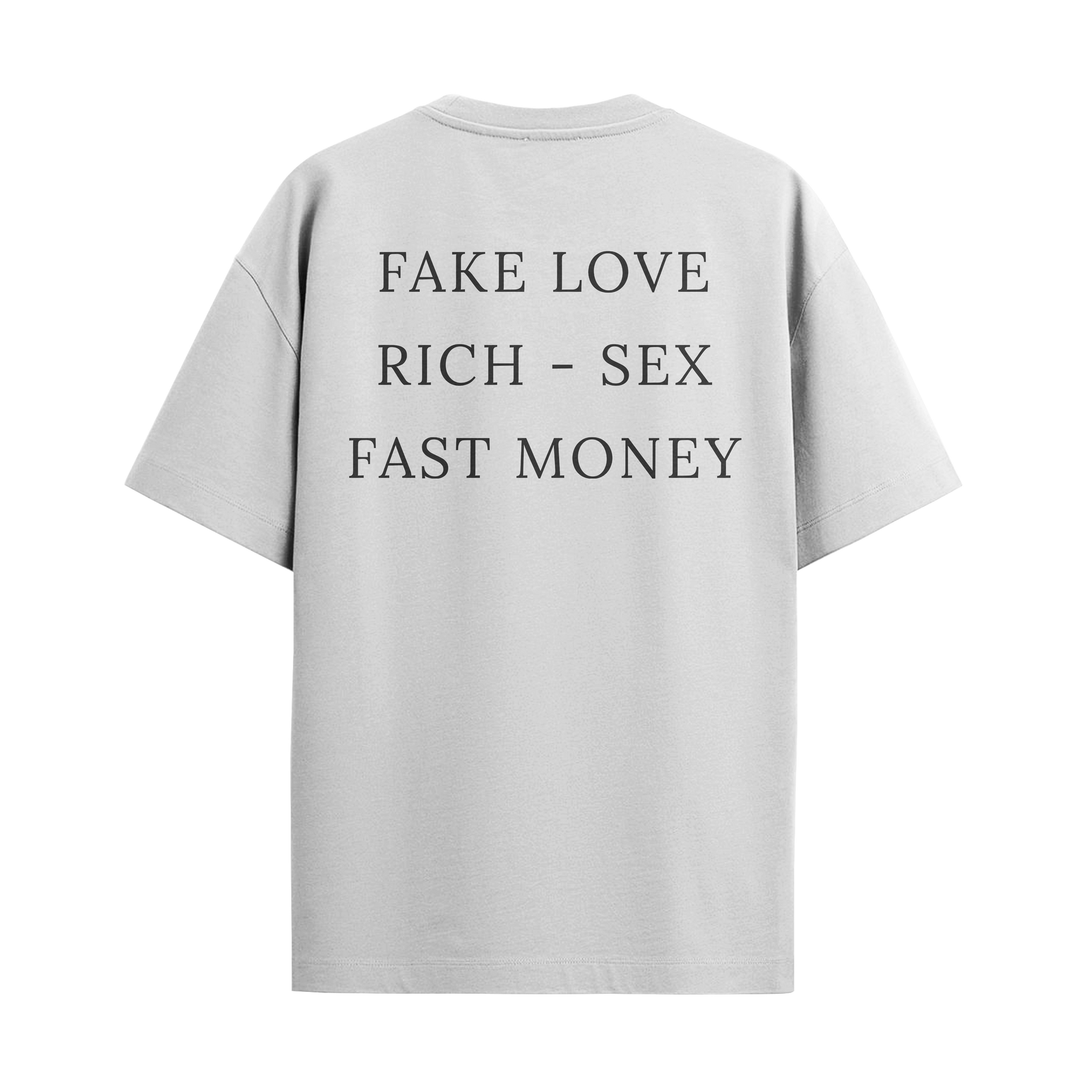 Camiseta Frased “Fake Love, Rich – Sex, Fast Money”