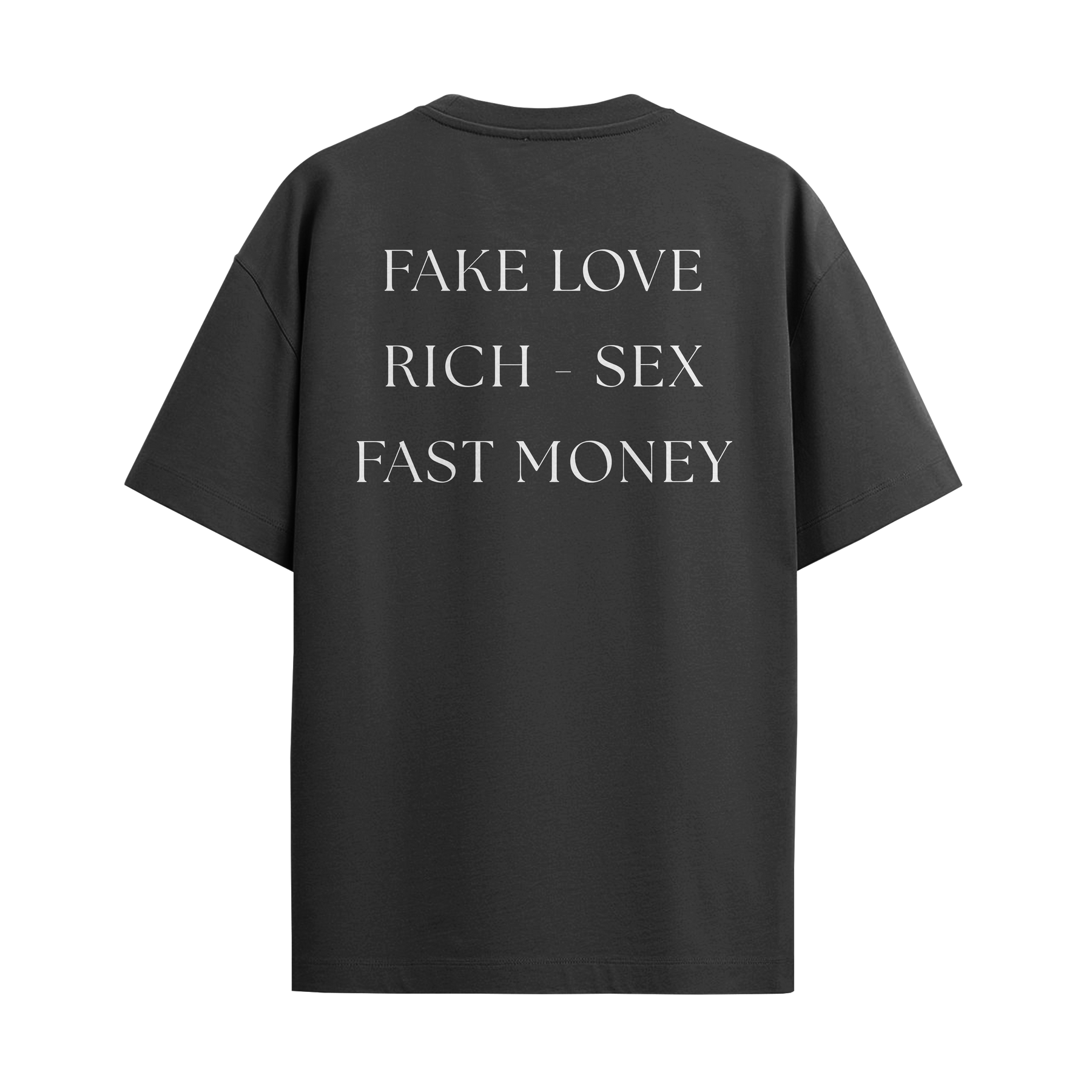 Camiseta Frased “Fake Love, Rich – Sex, Fast Money”