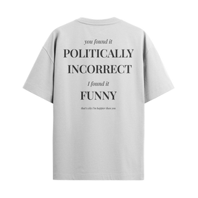 Camiseta Politically Incorrect