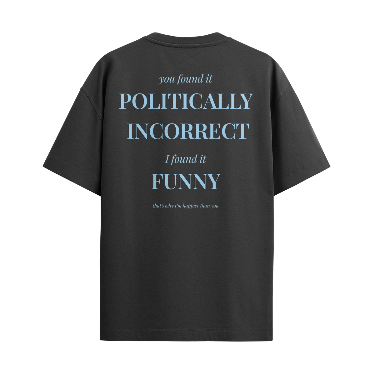 Camiseta Politically Incorrect