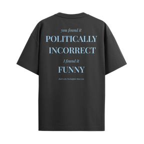 Camiseta Politically Incorrect