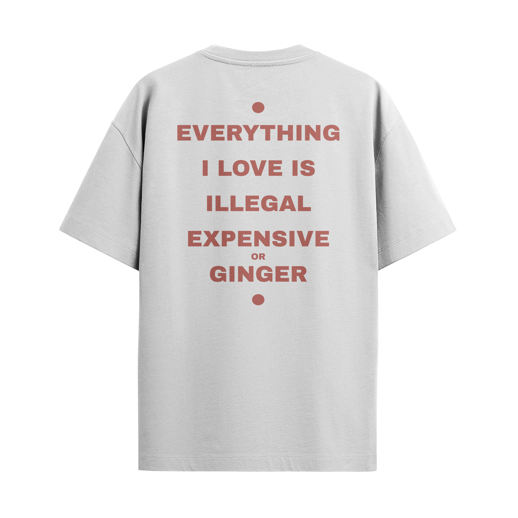 Camiseta Everything I Love... - Ginger