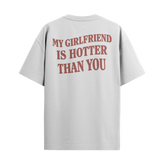 Camiseta My Girlfriend Is Hotter Than You