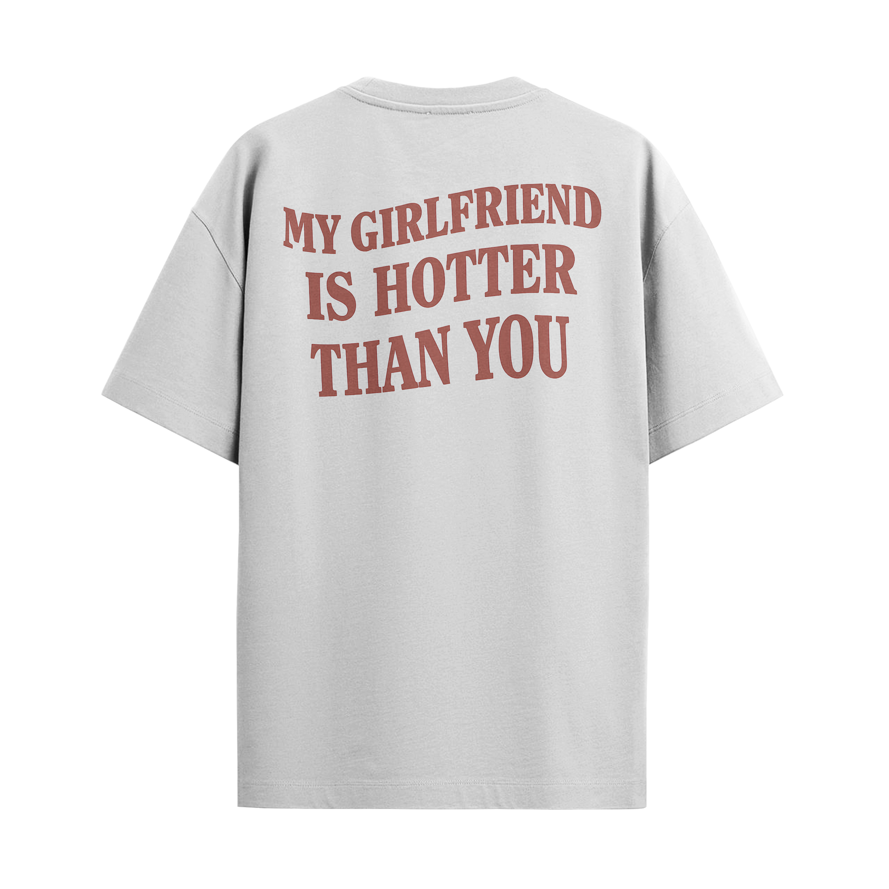 Camiseta My Girlfriend Is Hotter Than You