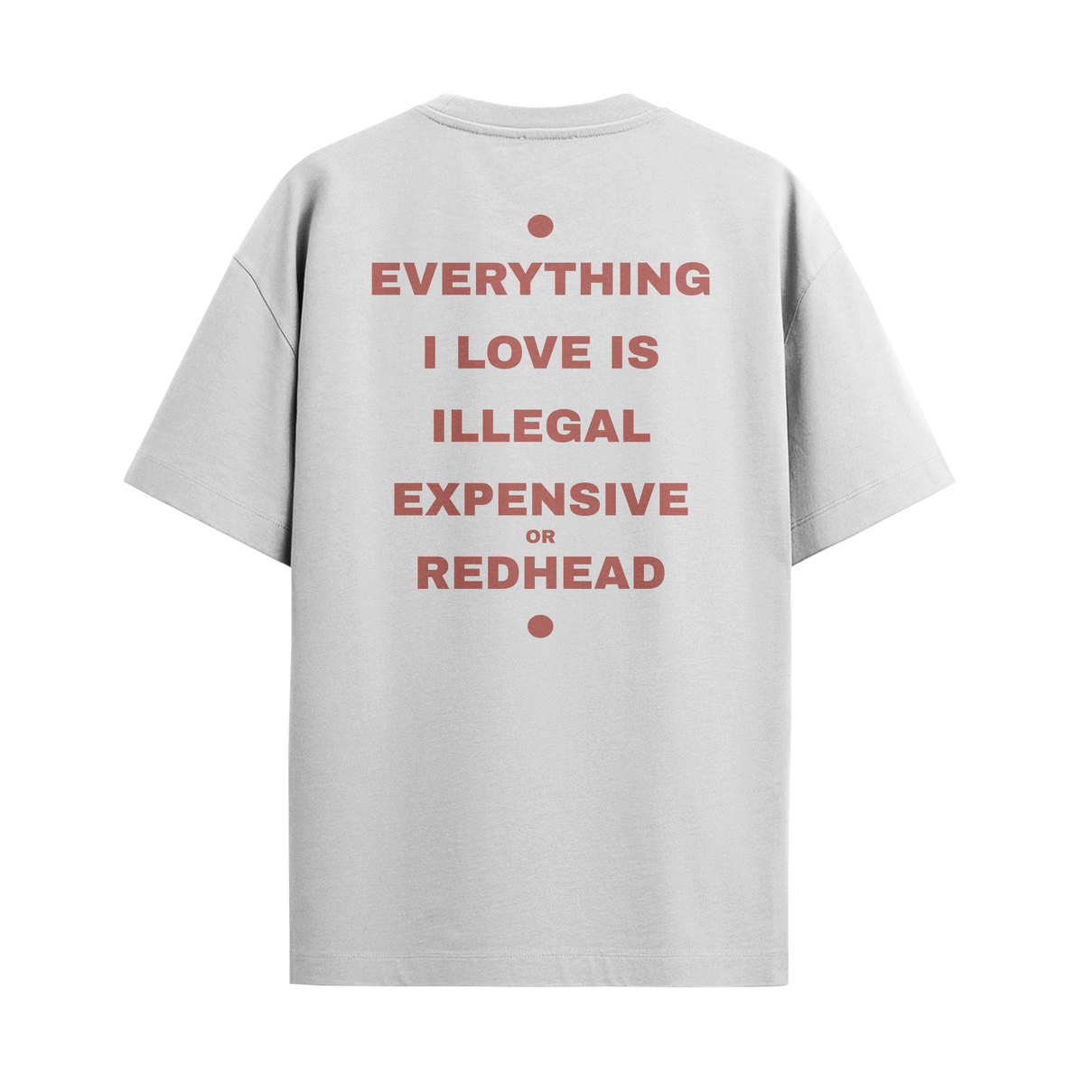 Camiseta “Everything I Love… – Red Head”