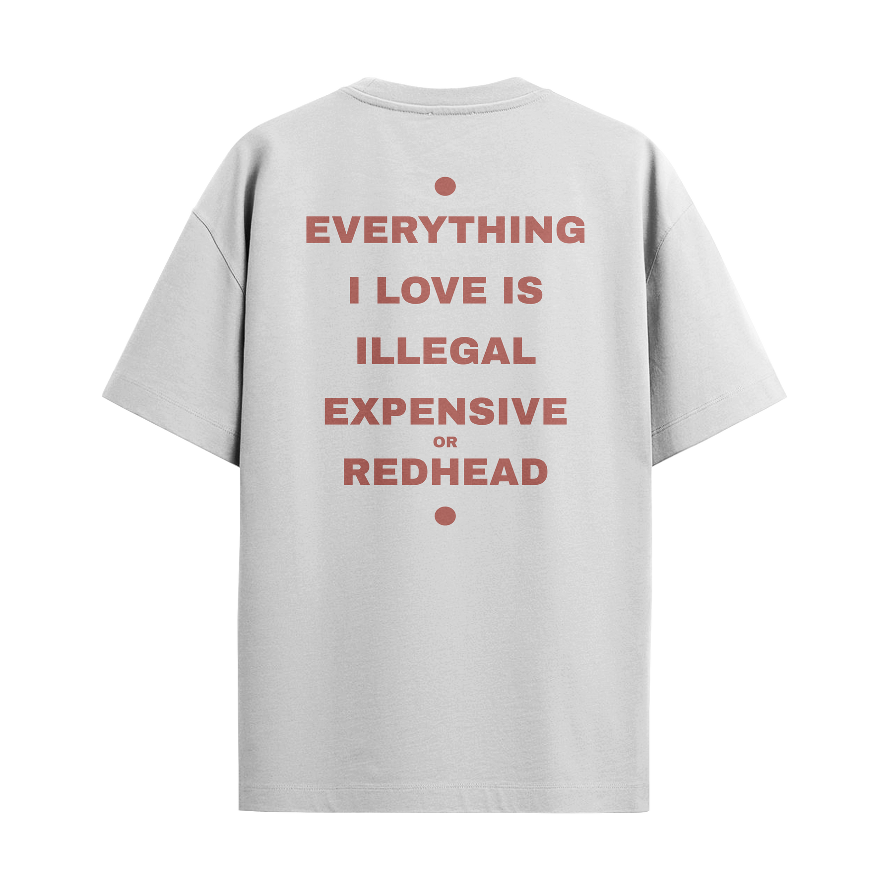 Camiseta “Everything I Love… – Red Head”
