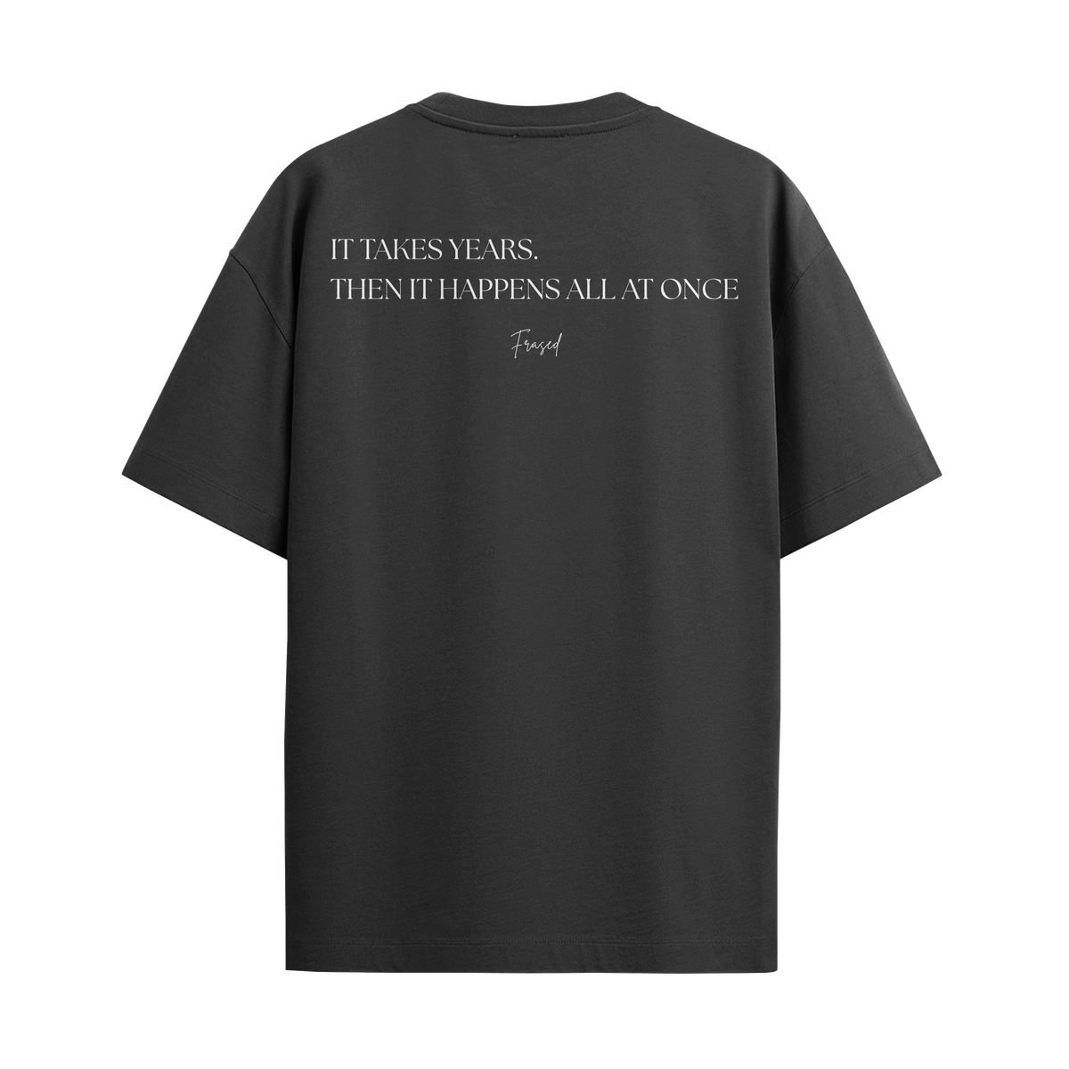 Camiseta It Takes Years