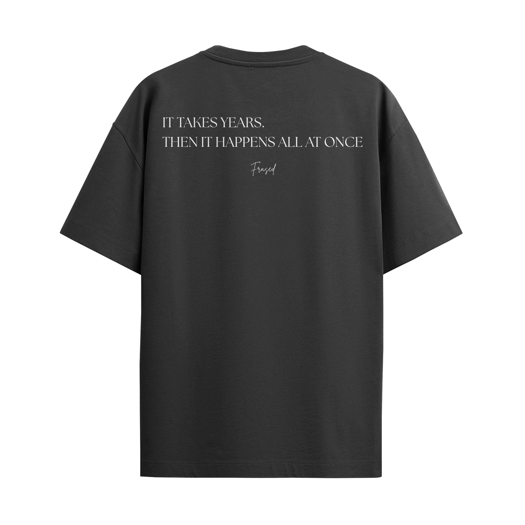 Camiseta It Takes Years