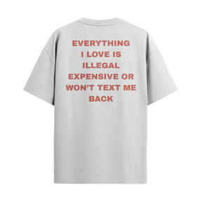 Camiseta "Everything I Love... - Won't text me back"