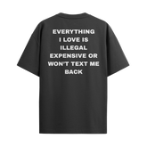 Camiseta "Everything I Love... - Won't text me back"