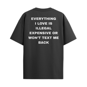 Camiseta "Everything I Love... - Won't text me back"