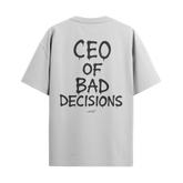 Camiseta "CEO Of Bad Decisions"