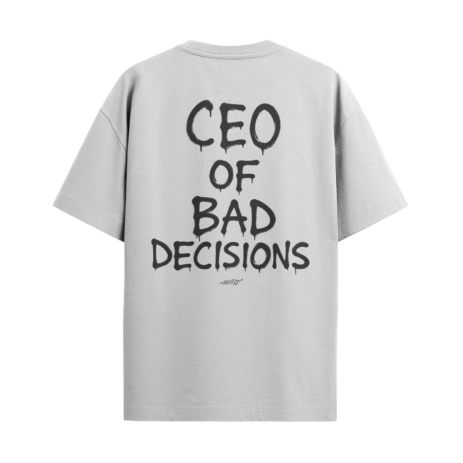 Camiseta "CEO Of Bad Decisions"