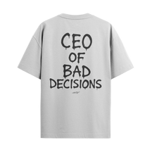 Camiseta "CEO Of Bad Decisions"