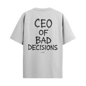Camiseta "CEO Of Bad Decisions"