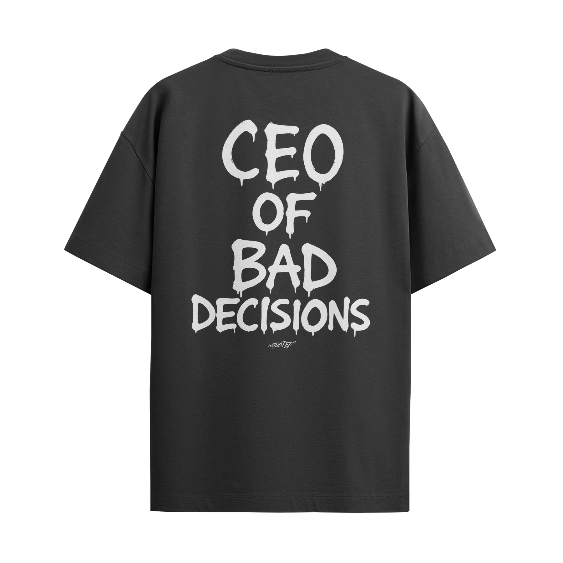 Camiseta "CEO Of Bad Decisions"