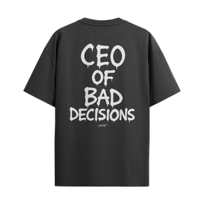 Camiseta "CEO Of Bad Decisions"